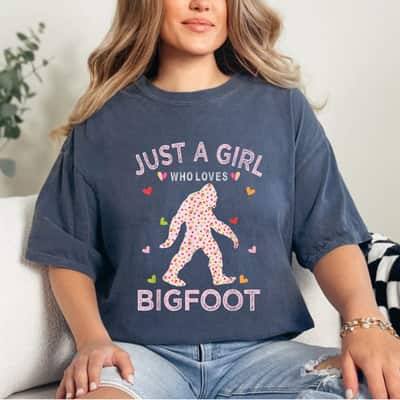 Bigfoot Just A Girl Who Loves Bigfoot T-Shirt