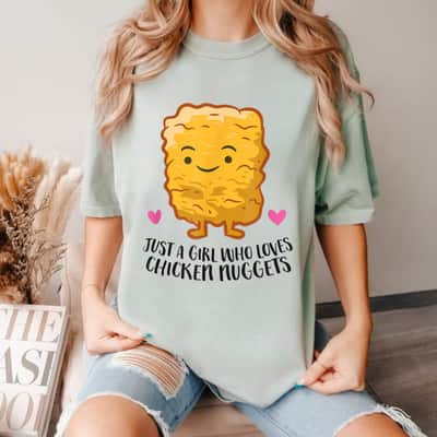 Just A Girl Who Loves Chicken Nuggets T-Shirt
