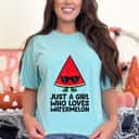 Just A Girl Who Loves Watermelon T-Shirt