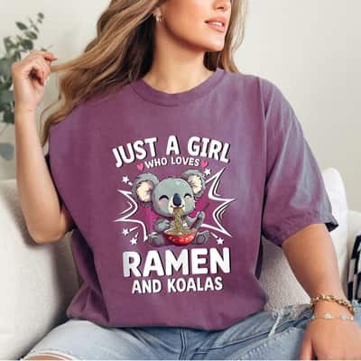 Just A Girl Who Loves Ramen And Koalas T-Shirt