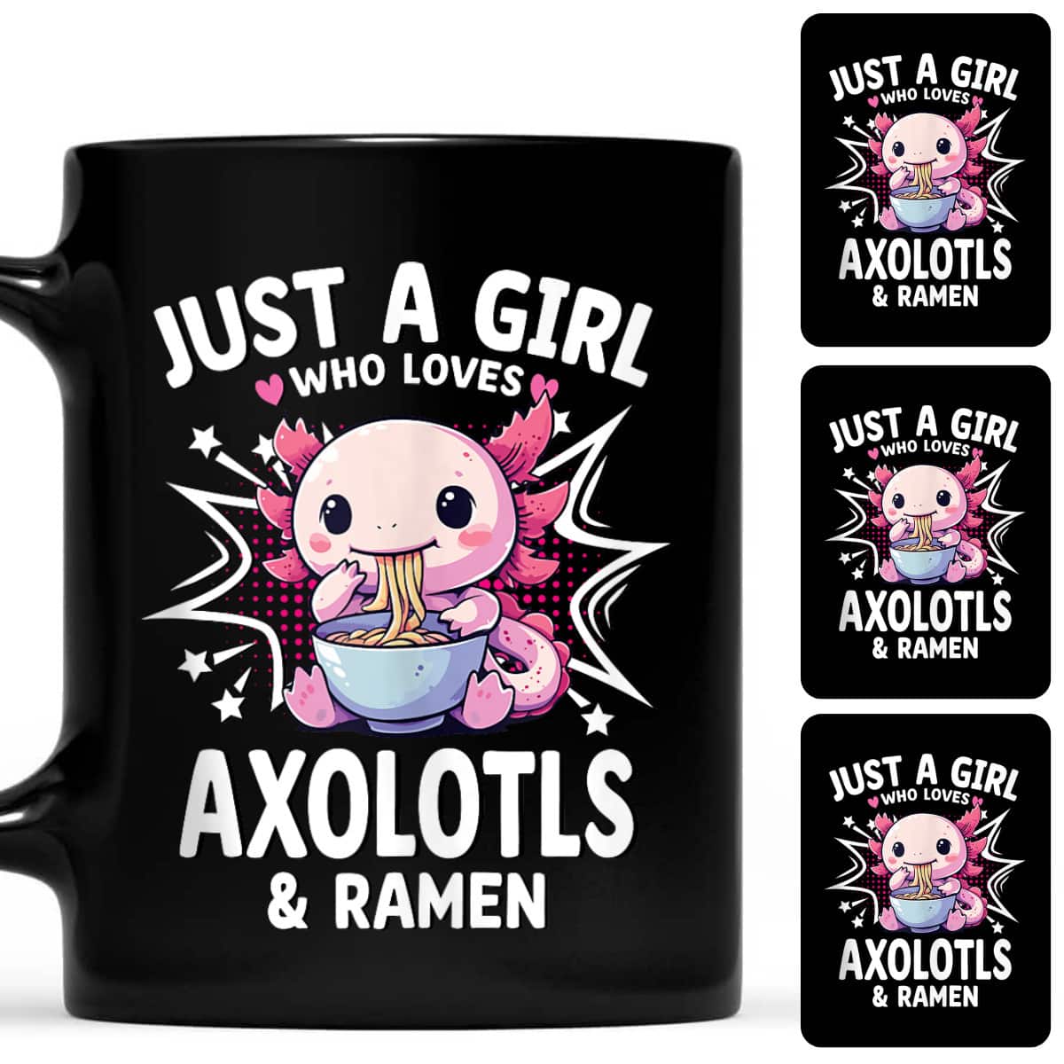 Just A Girl Who Loves Axolotls And Ramen T-Shirt Just A Girl Who Loves Axolotls And Ramen T-Shirt