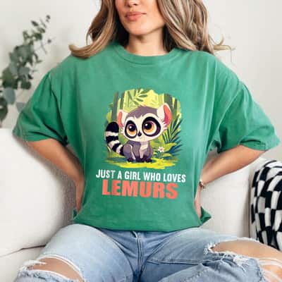 Just A Girl Who Loves Lemurs Lemur T-Shirt