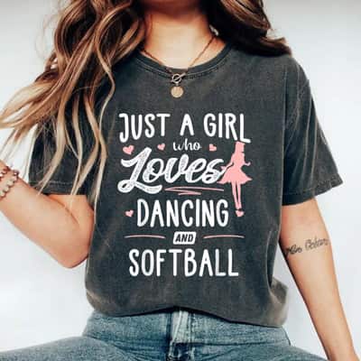 Just A Girl Who Loves Dancing And Softball T-Shirt