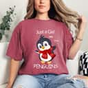 Cute Penguin Just A Girl Who Loves Penguins T-Shirt