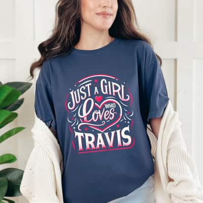 Just A Girl Who Loves TRAVIS Cute TRAVIS T-Shirt