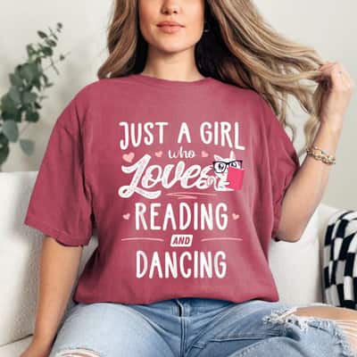 Just A Girl Who Loves Reading And Dancing Gift T-Shirt