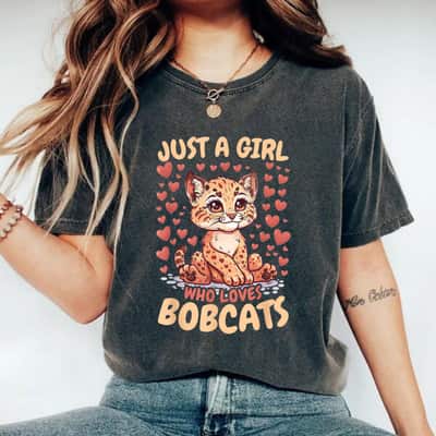 Funny Bobcat Animal Just A Girl Who Loves Bobcats T-Shirt