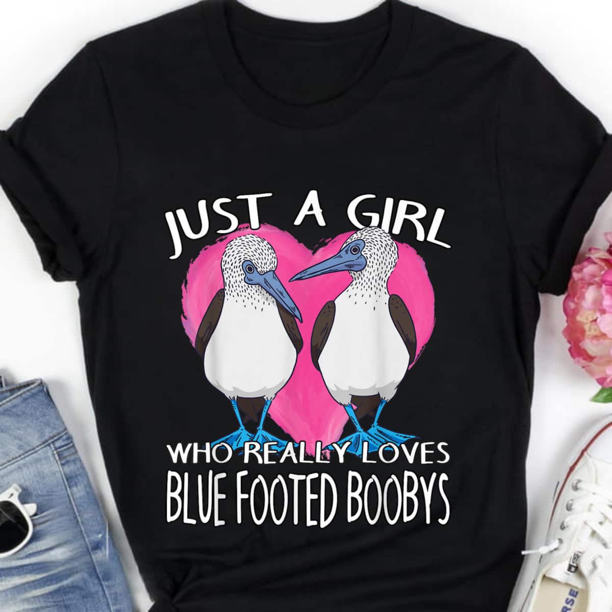 Birdwatching Just A Girl Who Really Loves Blue Footed Boobys T-Shirt Birdwatching Just A Girl Who Really Loves Blue Footed Boobys T-Shirt