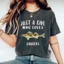 Just A Girl Who Loves Sauger Fish Lover T-Shirt