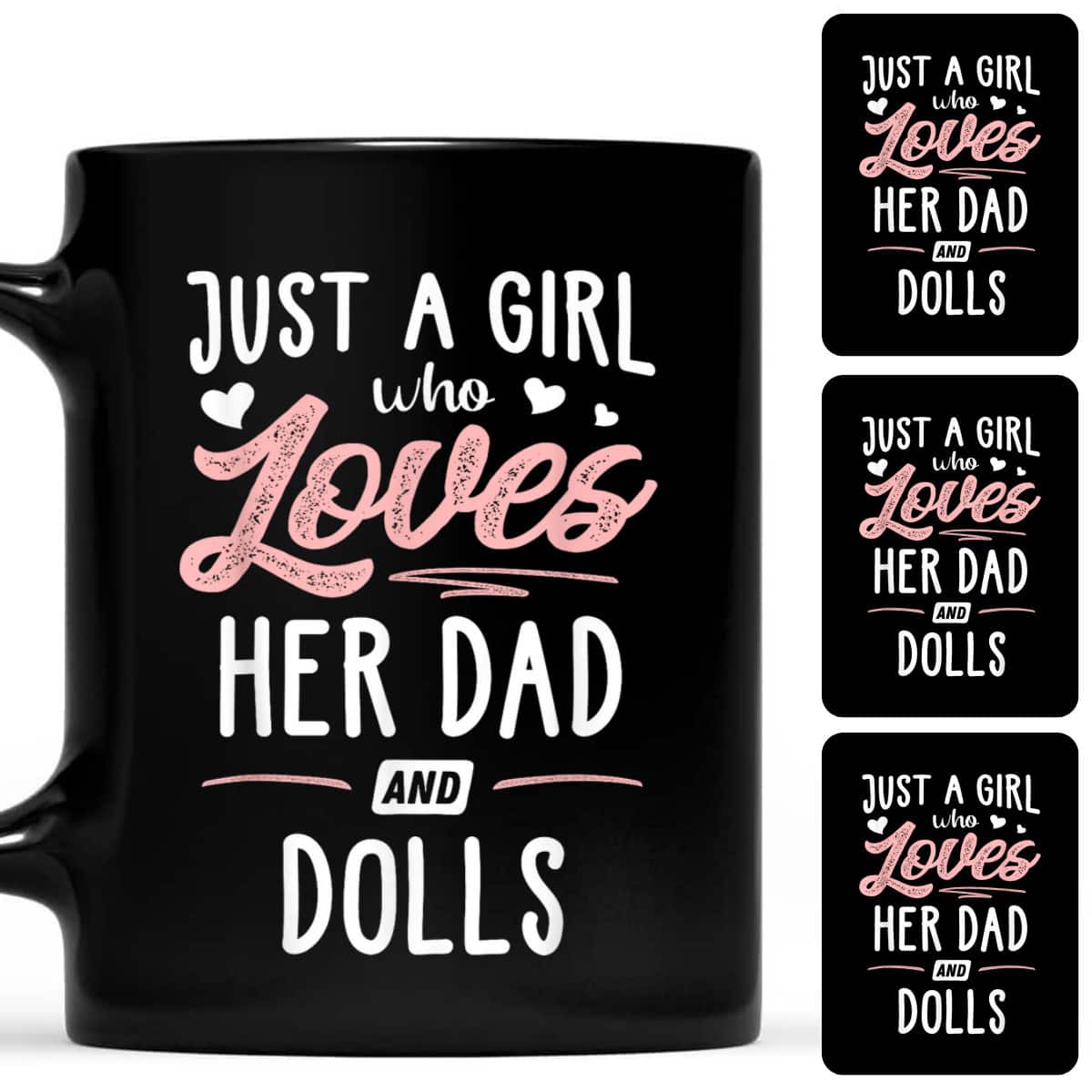 Just A Girl Who Loves Her Dad And Dolls Gift T-Shirt Just A Girl Who Loves Her Dad And Dolls Gift T-Shirt