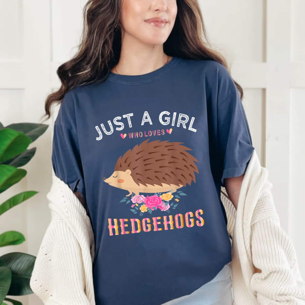 Just A Girl Who Loves Hedgehogs Gift For Friend T-Shirt Just A Girl Who Loves Hedgehogs Gift For Friend T-Shirt