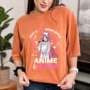 Just A Girl Who Loves Anime And K-Pop Music Anime Girls T-Shirt
