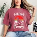 Fox Just A Girl Who Loves Foxes T-Shirt