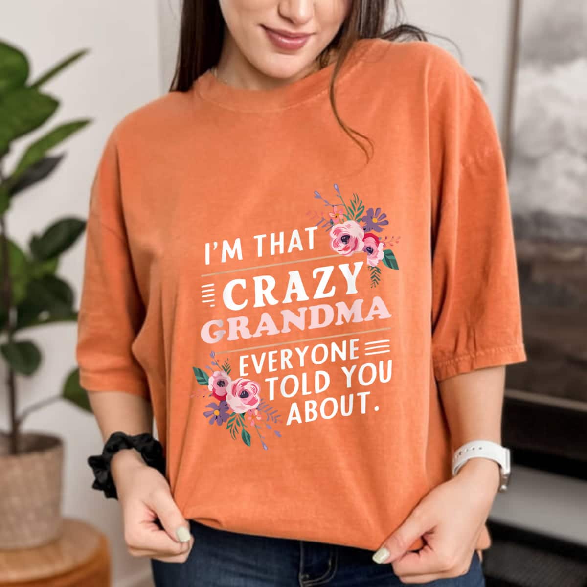 Mother's Day I'm That Crazy Grandma Everyone Told You About Gift T-Shirt Mother's Day I'm That Crazy Grandma Everyone Told You About Gift T-Shirt