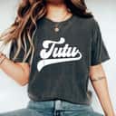 Mother's Day Tutu Gifts Tutu Gift T-Shirt