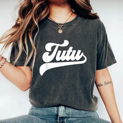 Mother's Day Tutu Gifts Tutu Gift T-Shirt