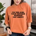 Mother's Day Womens I'm The Girl Your Mother Warned You About Gift T-Shirt