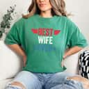 Mother's Day Best Wife Ever Gift T-Shirt Mother's Day Best Wife Ever Gift T-Shirt
