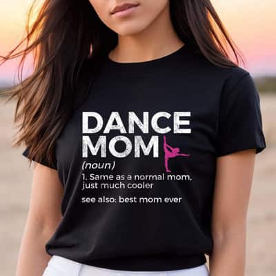 Mother's Day Funny Dance Mother Definition Best Mom Ever Gift T-Shirt