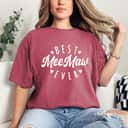Mother's Day Best Meemaw Ever Modern Calligraphy Font Meemaw Gift T-Shirt Mother's Day Best Meemaw Ever Modern Calligraphy Font Meemaw Gift T-Shirt