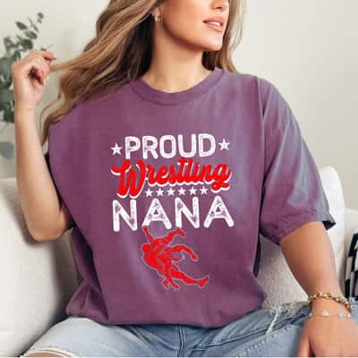 Mother's Day Proud Wrestling Nana Sport Lover Mama Mom Gift T-Shirt