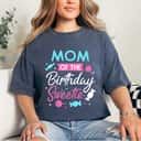 Mother's Day Mom Of The Birthday Sweetie Candy Bday Party Mother Gift T-Shirt