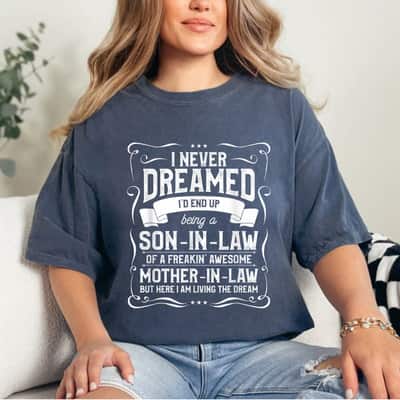 Mother's Day Lovely Mother In Law Quote For A Son In Law Gift T-Shirt