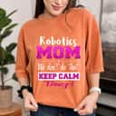 Mother's Day Robotics Mom Funny Gift T-Shirt
