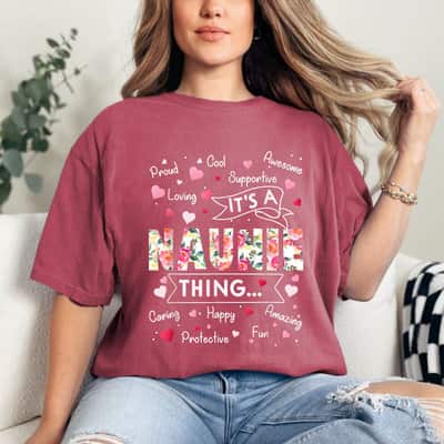 Mother's Day It's A Naunie Thing Funny Sayings Cute Grandma Gift T-Shirt