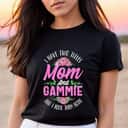 Mother's Day I Have Two Titles Mom And Gammie Cute Gift T-Shirt