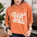 Mother's Day Retro Groovy Im Kara Doing Kara Things Funny Gift T-Shirt