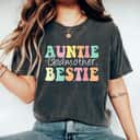 Mother's Day Auntie Godmother Bestie Funny Aunt God Mother Bestie Gift T-Shirt
