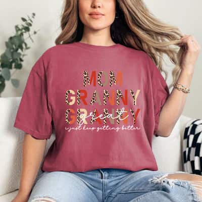 Mother's Day Mom Granny Great Granny Keep Getting Better Great Granny Gift T-Shirt