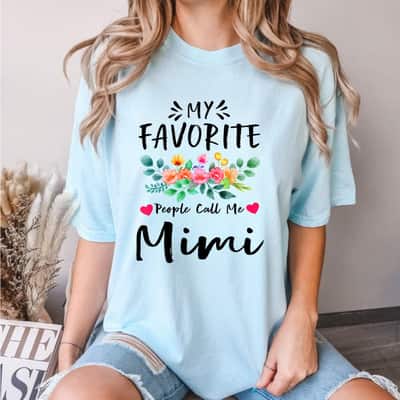 Mother's Day My Favorite People Call Me Mimi Floral Gift T-Shirt