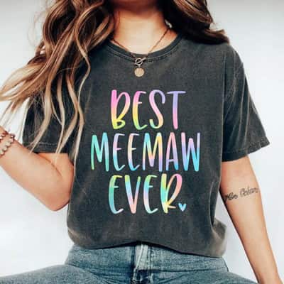 Mother's Day Best Meemaw Ever Gifts Grandma Tie Dye Gift T-Shirt
