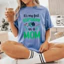 Mother's Day It's My First Birthday As A Mom Mommy Mother Party Mama Gift T-Shirt Mother's Day It's My First Birthday As A Mom Mommy Mother Party Mama Gift T-Shirt