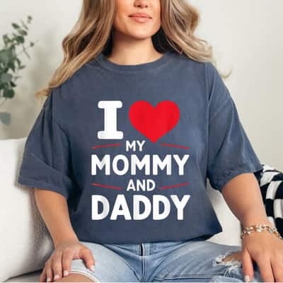 Mother's Day I Love My Mommy And Daddy Red Heart Father's Gift T-Shirt