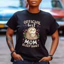 Mother's Day Official Best Mom Sleep Sloths Pajama Gift T-Shirt Mother's Day Official Best Mom Sleep Sloths Pajama Gift T-Shirt