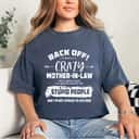 Funny I Have Crazy Mother-in-law For Son Daughter-in-law T-Shirt Funny I Have Crazy Mother-in-law For Son Daughter-in-law T-Shirt