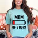 Mom Of 3 Boys Low Battery Energy Funny Sarcastic For Mother T-Shirt