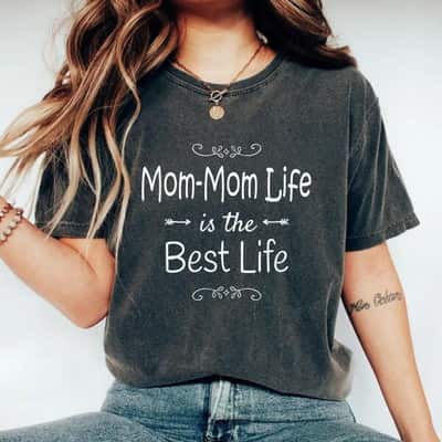 Mom-Mom Life Special Grandmother Grandma T-Shirt
