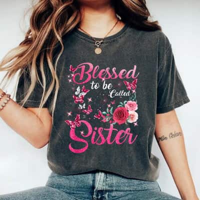 Blessed To Be Called Sister Floral Mothers Day T-Shirt