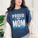 Proud New Mom It's A Boy Gifts Mother To Be Soon To Be Mom T-Shirt Proud New Mom It's A Boy Gifts Mother To Be Soon To Be Mom T-Shirt