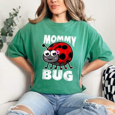 Mommy Bug Ladybug Mother Insects Entomology T-Shirt