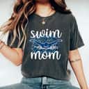 Swim Mom Best Swim Mama Of A Swimmer Mother T-Shirt Swim Mom Best Swim Mama Of A Swimmer Mother T-Shirt