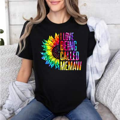 I Love Being Called Memaw Sunflower Tie Dye Mother's Day T-Shirt