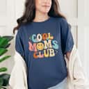 Cool Moms Club Mothers Day Mama Gift T-Shirt
