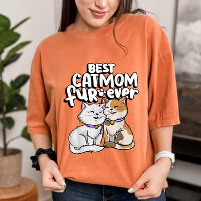 Best Catmom Fur Ever Feline Family Mother's Day Cat T-Shirt