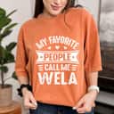 My Favorite People Call Me Wela Mother's Day Wela T-Shirt