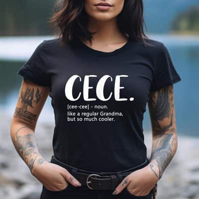 Cece Mother's Day Idea For Grandma Cece T-Shirt